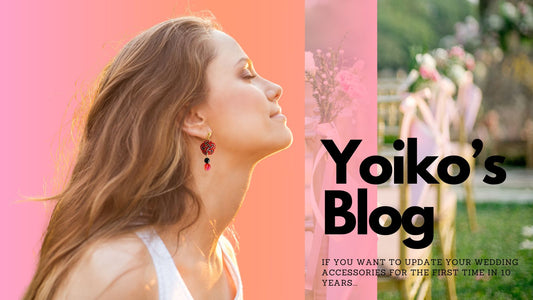 2024.08.02        [Notice] Yoiko's blog2 has been updated!  -Wedding Accessories-